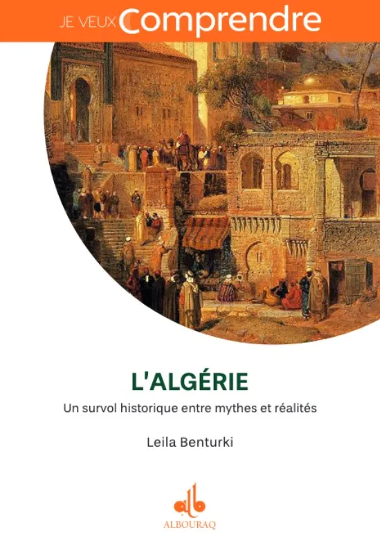 L'Algérie - Un survol historique entre mythes et réalités