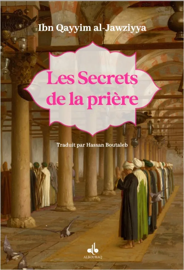 Les Secrets de la prière - Asrâr as-salât