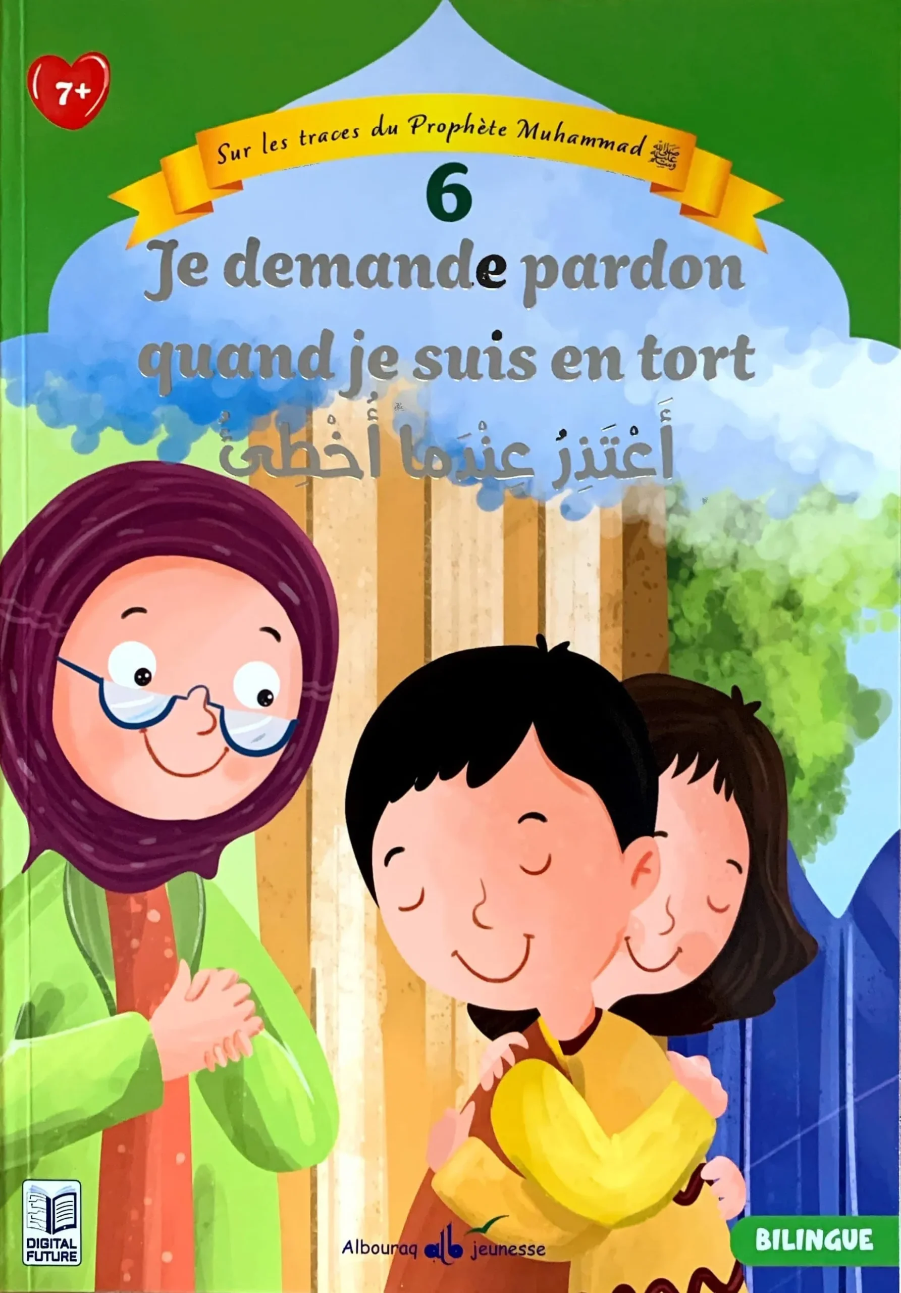 Sur les traces du Prophète - Tome 6 - Je demande pardon quand je suis en tort (bilingue)