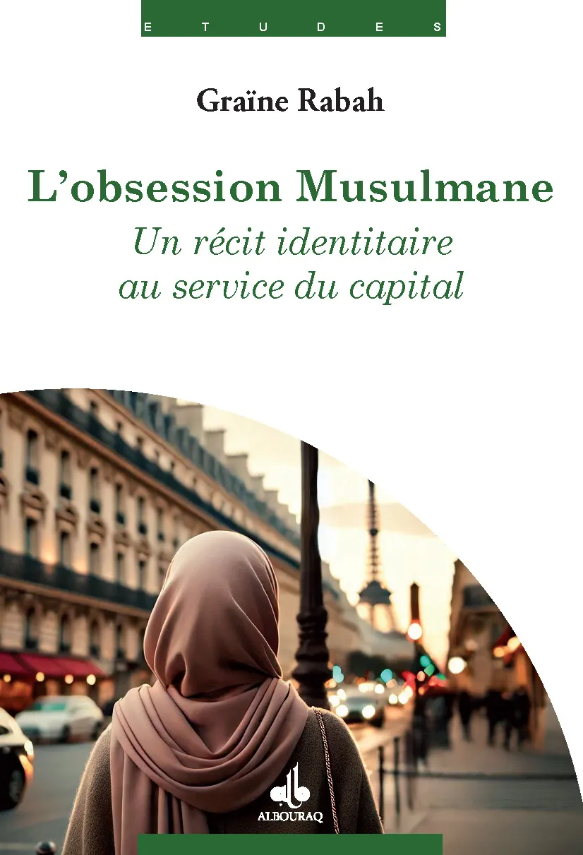 L'Obsession musulmane - Un récit identitaire au service du capital