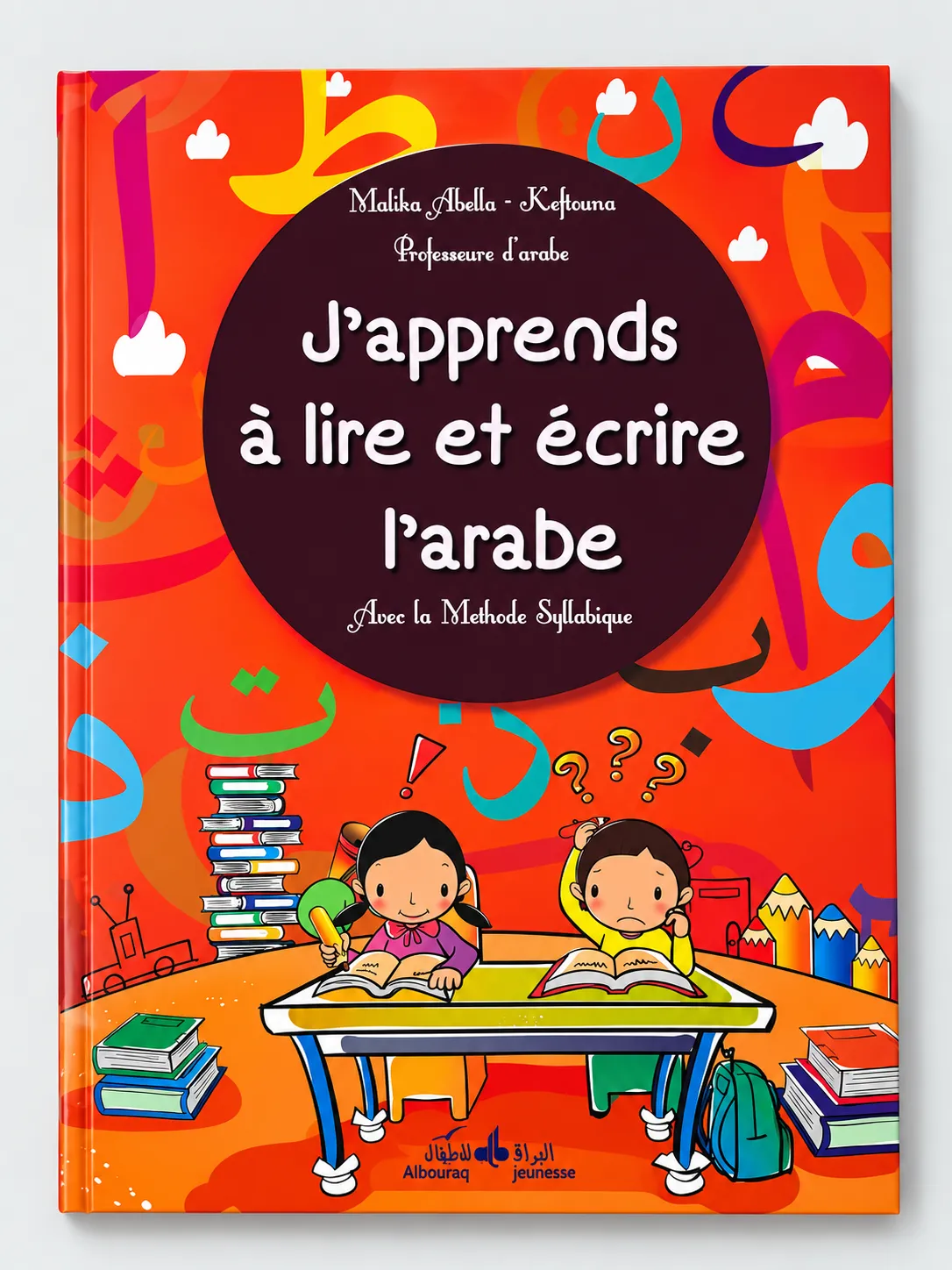 J'apprends à lire et écrire l'arabe - Méthode syllabique