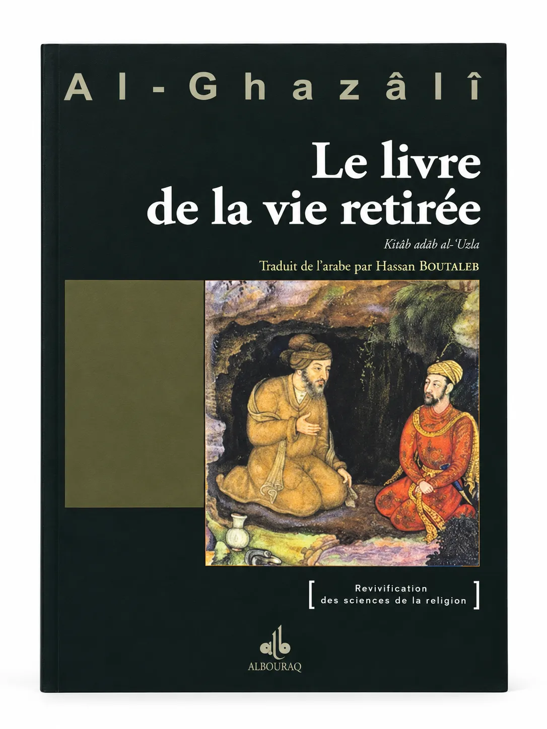 Le livre de la vie retirée - Kitâb adâb al-'Uzla
