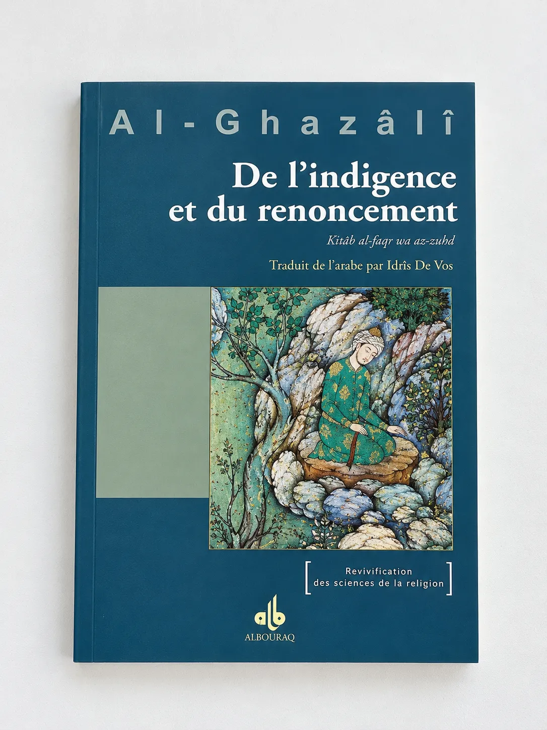 De l'indigence et du renoncement - Kitâb al-faqr wa az-zuhd