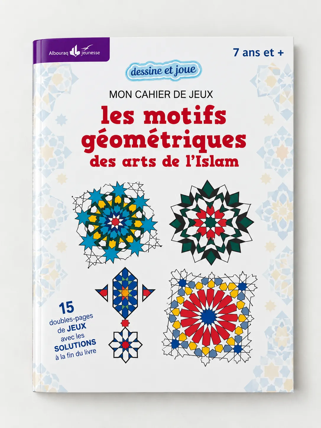 Mon cahier de jeux - Les motifs géométriques des arts de l'Islam