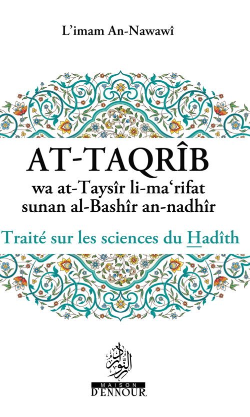 At-Taqrîb wa at-Taysîr li-ma‘rifat sunan al-Bashîr an-nadhîr Traité sur les sciences du Hadîth