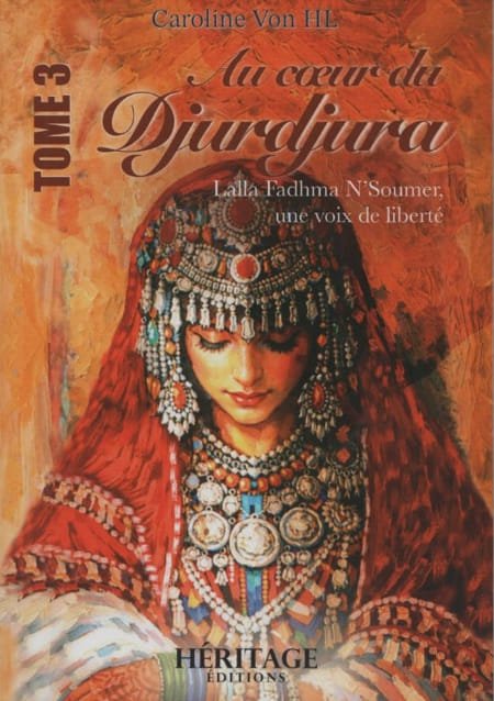 Au cœur du Djurdjura - Lalla Fadhma N'Soumer, une voix de liberté - Tome 3