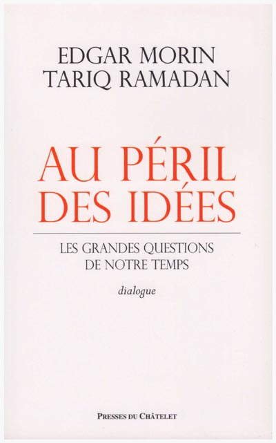 Au péril des idées - Les grandes questions de notre temps