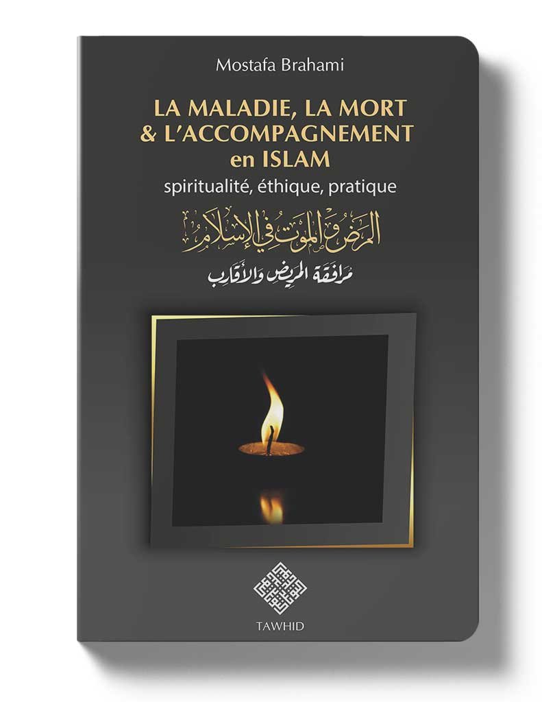 La maladie, la mort et l’accompagnement en islam