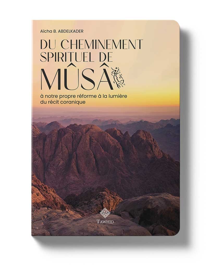 Du cheminement spirituel de Mûsâ