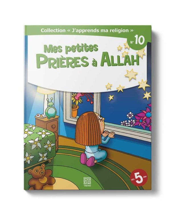 Mes petites prières à Allah (Tome 10)