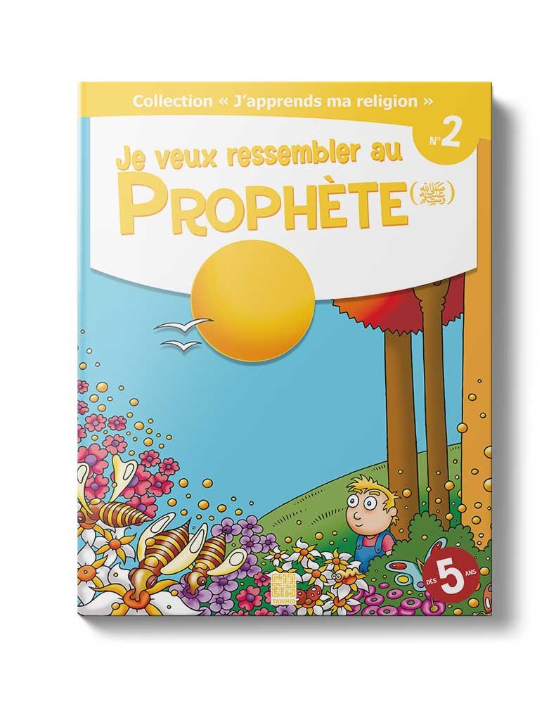 Je veux ressembler au Prophète (Tome 2)