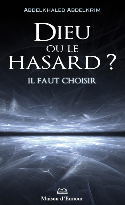Dieu ou le hasard ? - Il faut choisir
