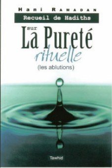 Recueil de hadiths sur la pureté rituelle - Les ablutions