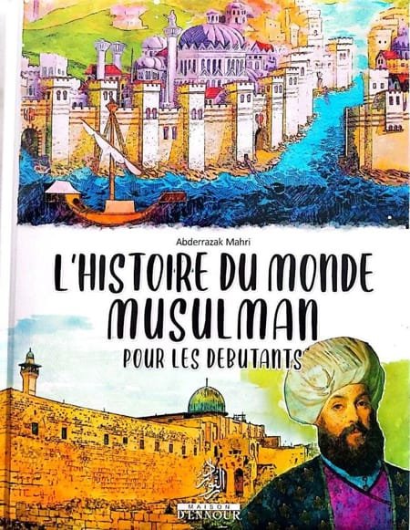 L'histoire du monde musulman pour les débutants
