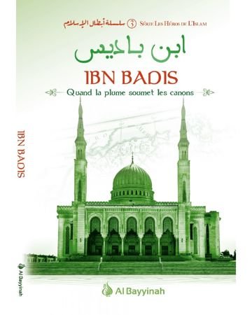 Ibn Badis - Quand la plume soumet les canons - Héros de l'Islam 3