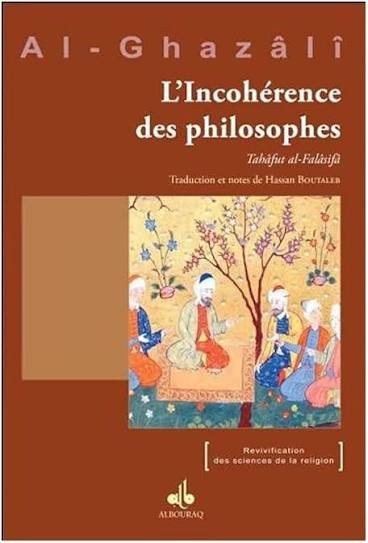 Incohérence des philosophes - tahâfut al-falâsifâ (L') - Tahâfut al-Falâsifâ