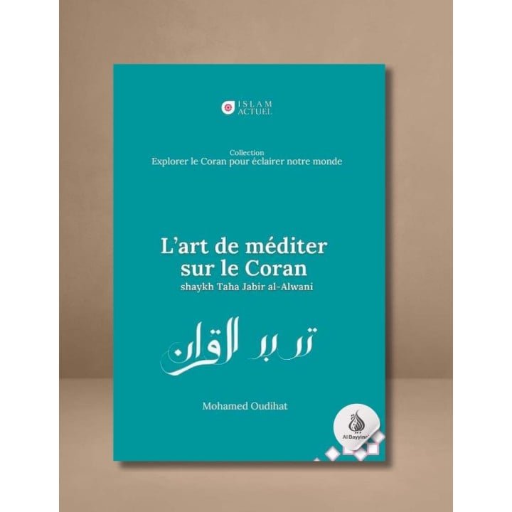 L'art de méditer sur le Coran - Shaykh Taha Jabir al-Awlani - Islam Actuel