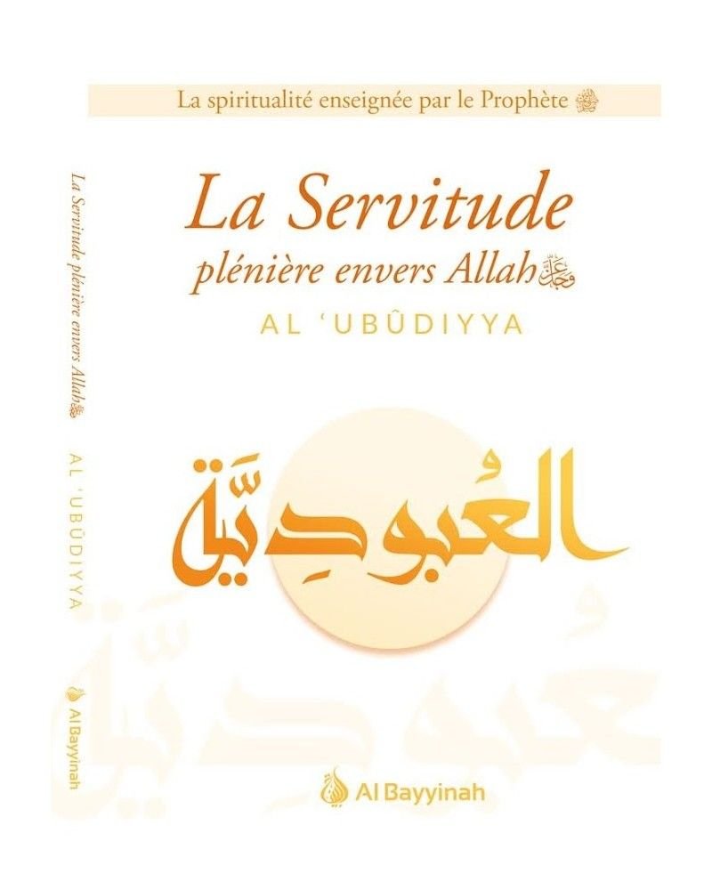 La servitude plénière envers Allah - Al-'Ubûdiyya