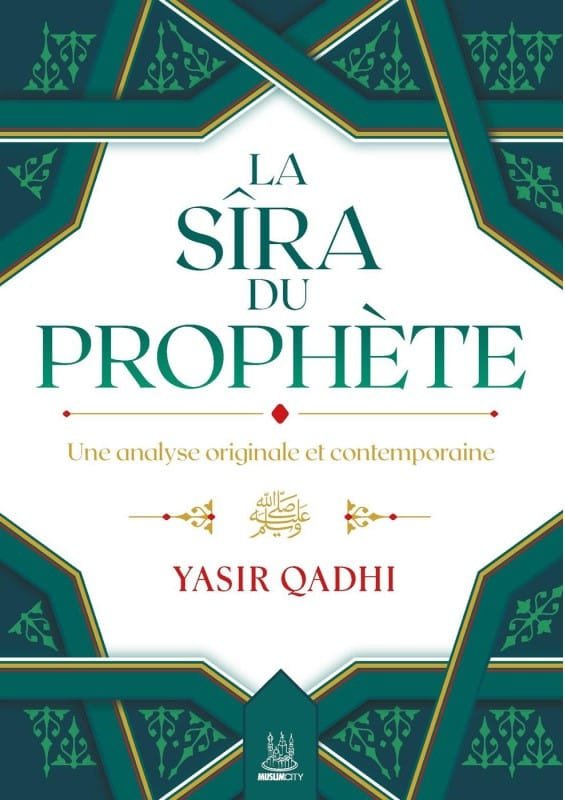 La Sîra du Prophète - Une analyse originale et contemporaine