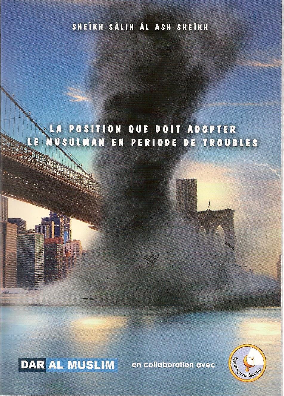 La position que doit adopter le musulman en période de troubles