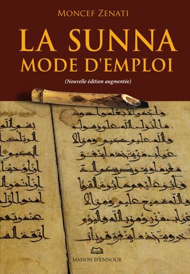 La Sunna mode d’emploi nouvelle édition augmentée
