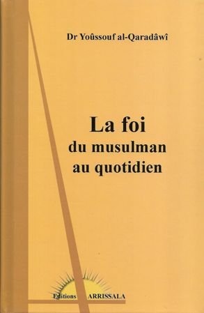La foi du musulman au quotidien