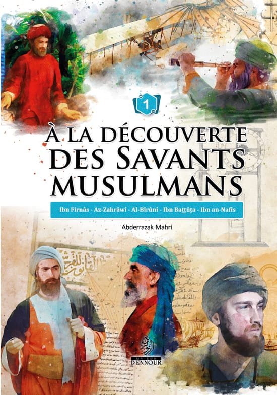 À la découverte des savants musulmans - Tome 1