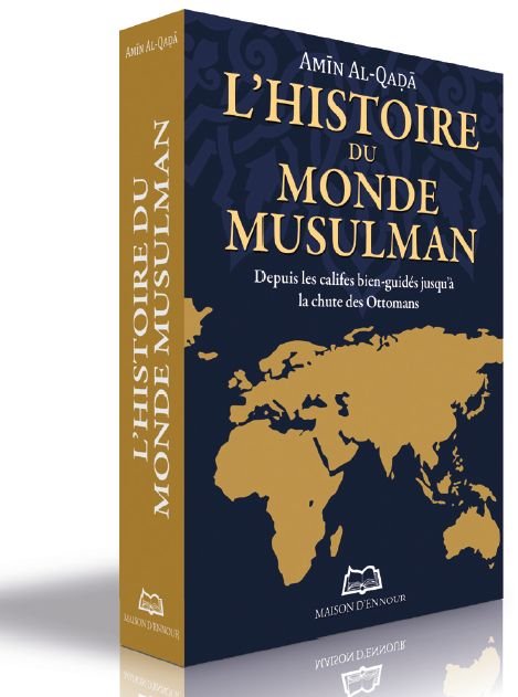 L’histoire du monde musulman – Depuis les califes bien-guidés jusqu’à la chute des Ottomans