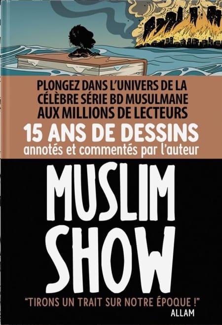 Muslim Show 15 ans - Tirons un trait sur notre époque
