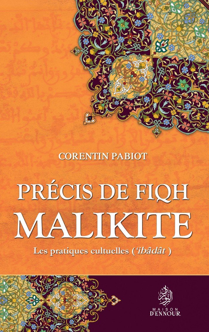 Précis de Fiqh Malikite, à la lumière du Coran et de la tradition prophétique