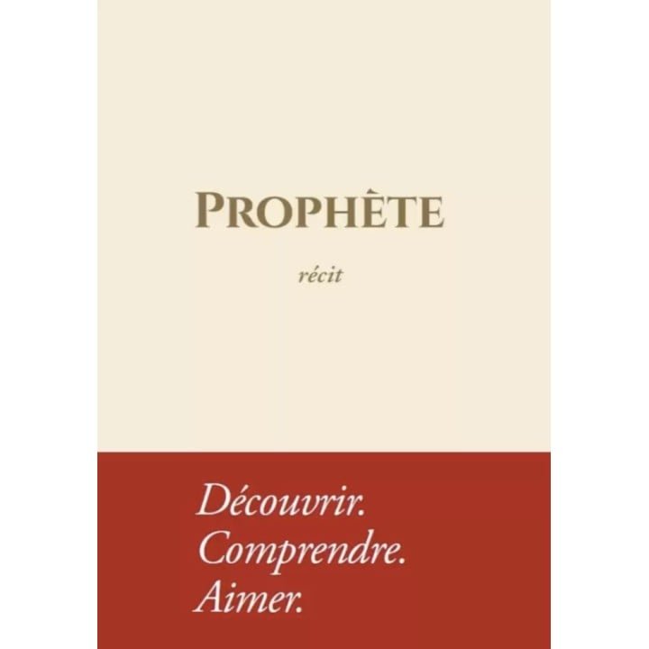 Prophète - Récit : Découvrir. Comprendre. Aimer - Rigide - Nabil Aliouane - Tawbah