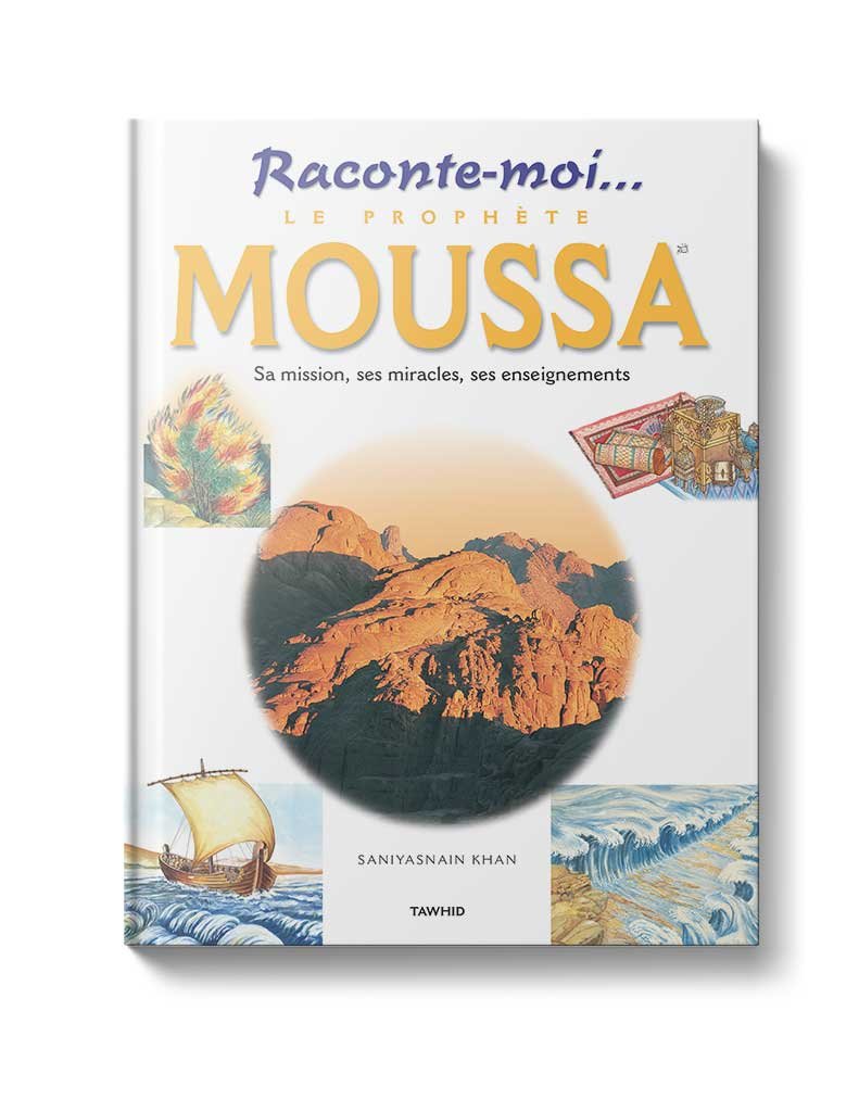 Raconte-moi le prophète Moussa