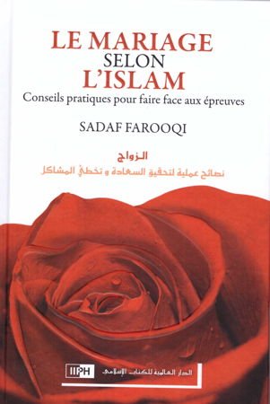 Le mariage selon l'islam - Conseils pratiques pour faire face aux épreuves