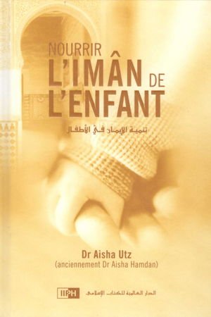 Nourrir l'imân de l'enfant - Pour développer la foi de l'enfant